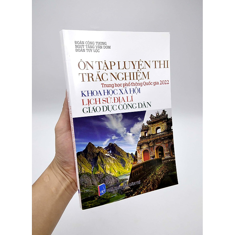 Ôn Tập Luyện Thi Trắc Nghiệm - THPT Quốc Gia 2022: Lịch Sử - Địa Lí - GDCD - Ảnh 7
