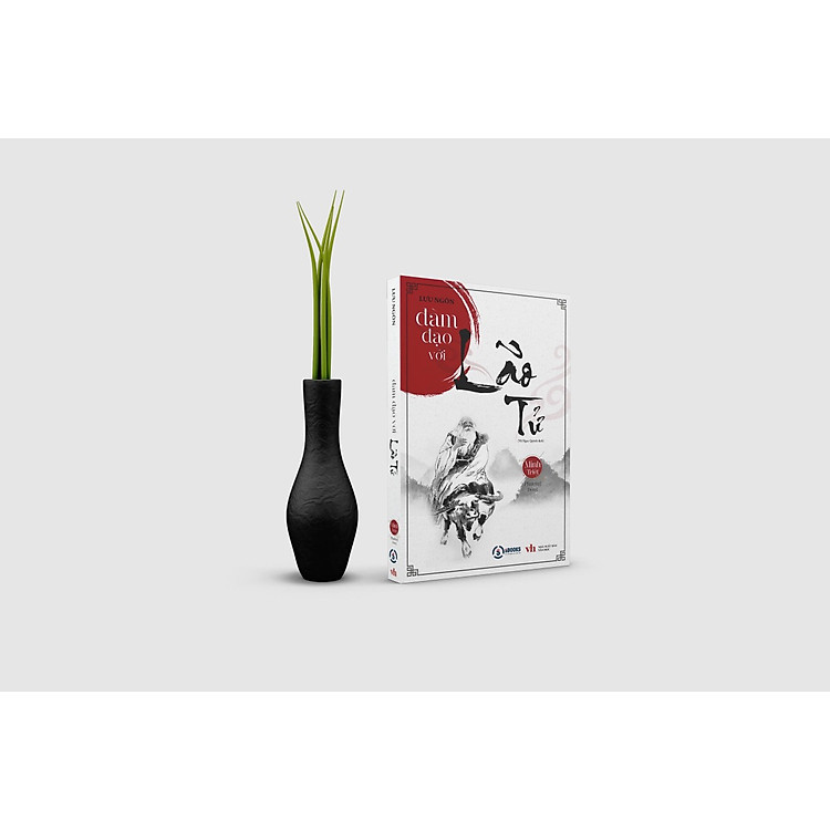 ĐÀM ĐẠO VỚI LÃO TỬ - Lưu Ngôn - Minh Triết Phương Đông - Ảnh 4