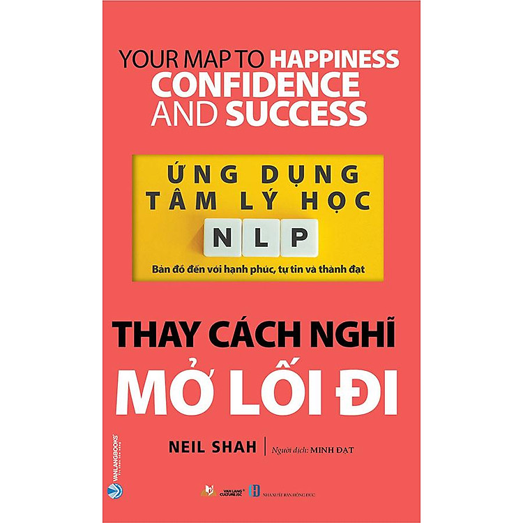 Ứng Dụng Tâm Lý Học – NLP – Thay Cách Nghĩ Mở Lối Đi