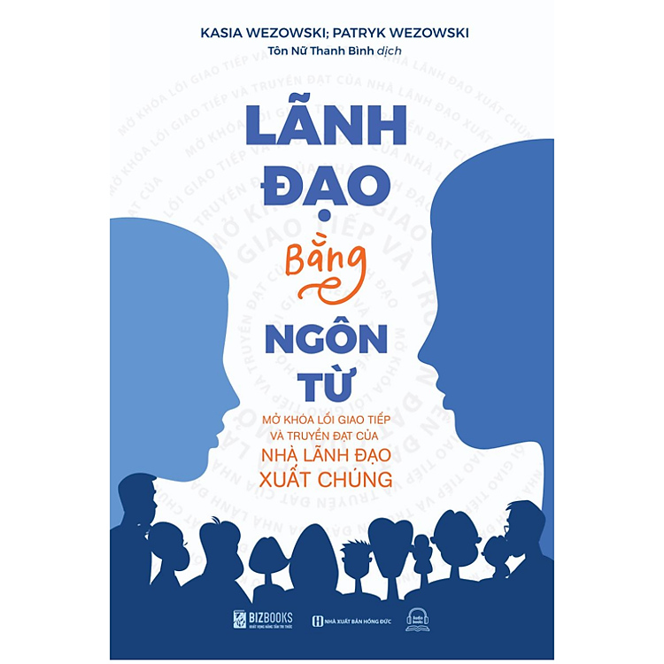 Sách - Lãnh đạo bằng ngôn từ - Mở khóa lối giao tiếp và truyền đạt của nhà lãnh đạo xuất chúng (MC)