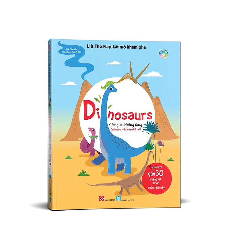 Tương Tác Lật Mở Khám Phá Khổ Lớn – Lift The Flap (0 – 6 Tuổi) – Đinh Tị – Dinosaurs – Thế Giới Khủng Long