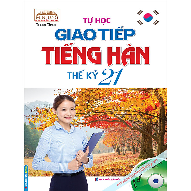 TỰ HỌC GIAO TIẾP TIẾNG HÀN THẾ KỶ 21 (KÈM CD)