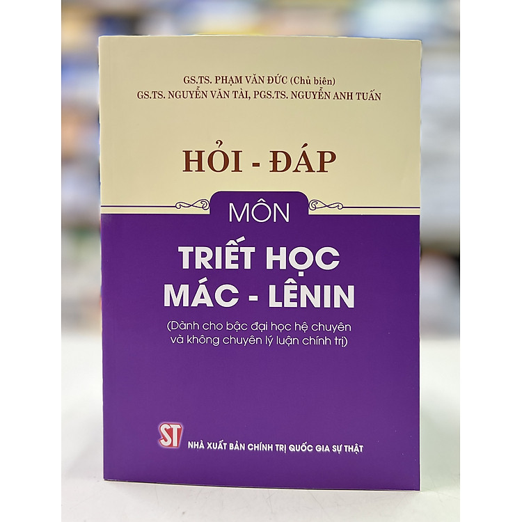 Hỏi - đáp môn Triết học Mác - LêNin (Dành cho bậc đại học chuyên và không chuyên lý luận chính trị)