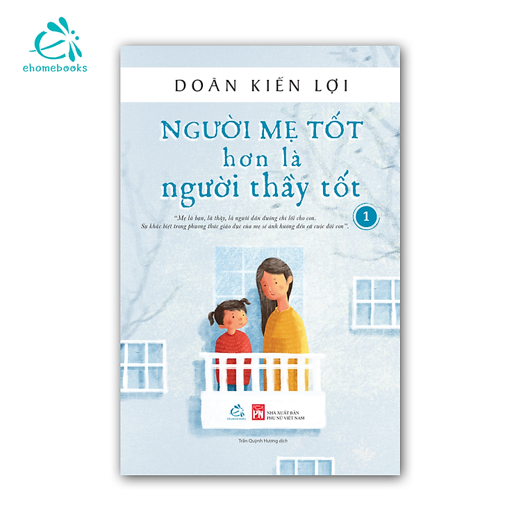 Combo 2 Quyển Nuôi Dạy Con (2Q: Người Mẹ Tốt Hơn Là Người Thầy Tốt T1) - Ảnh 3