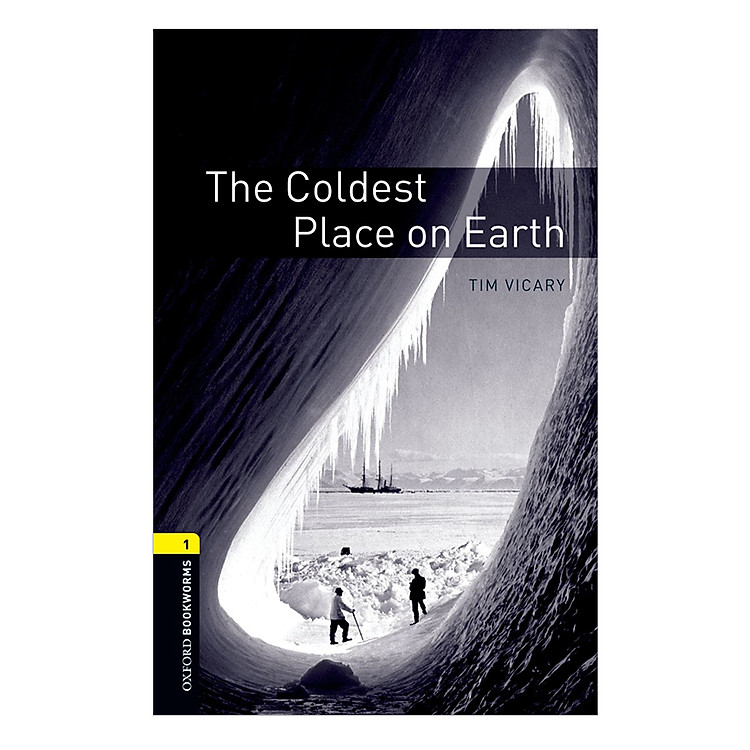 Sách Oxford Bookworms Library (3 Ed.) 1: The Coldest Place on Earth