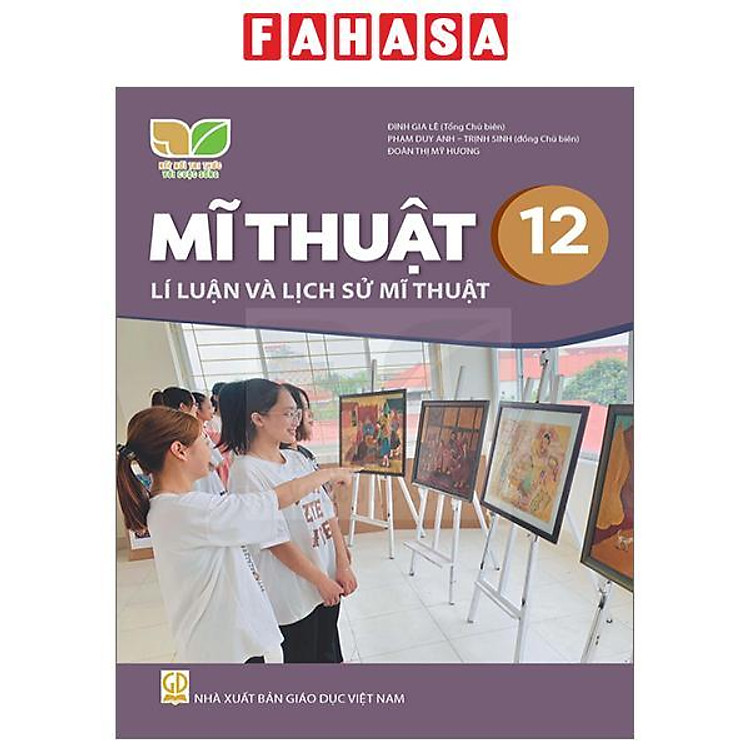 Giáo Khoa Mĩ Thuật 12 – Lí Luận Và Lịch Sử Mĩ Thuật (Kết Nối)