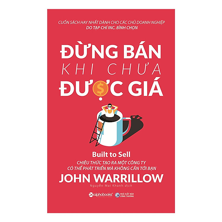 Đừng Bán Khi Chưa Được Giá [Chiêu Thức Tạo Ra Một Công Ty Có Thể Phát Triển Mà Không Cần Tới Bạn]