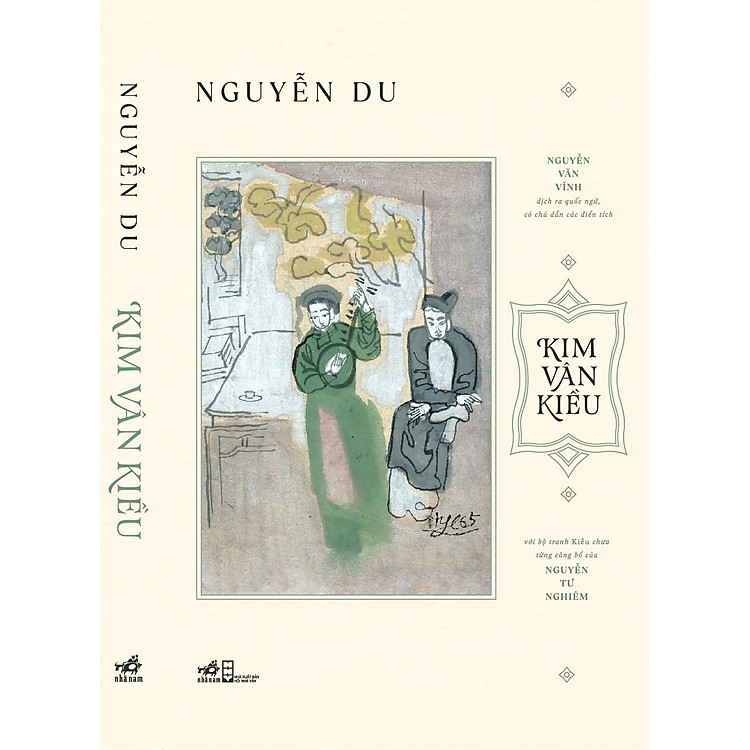 KIM VÂN KIỀU - Nguyễn Du (Tranh Kiều Chưa Từng Công Bố Của Nguyễn Tư Nghiêm) - Nguyễn Văn Vĩnh dịch – Nhã Nam