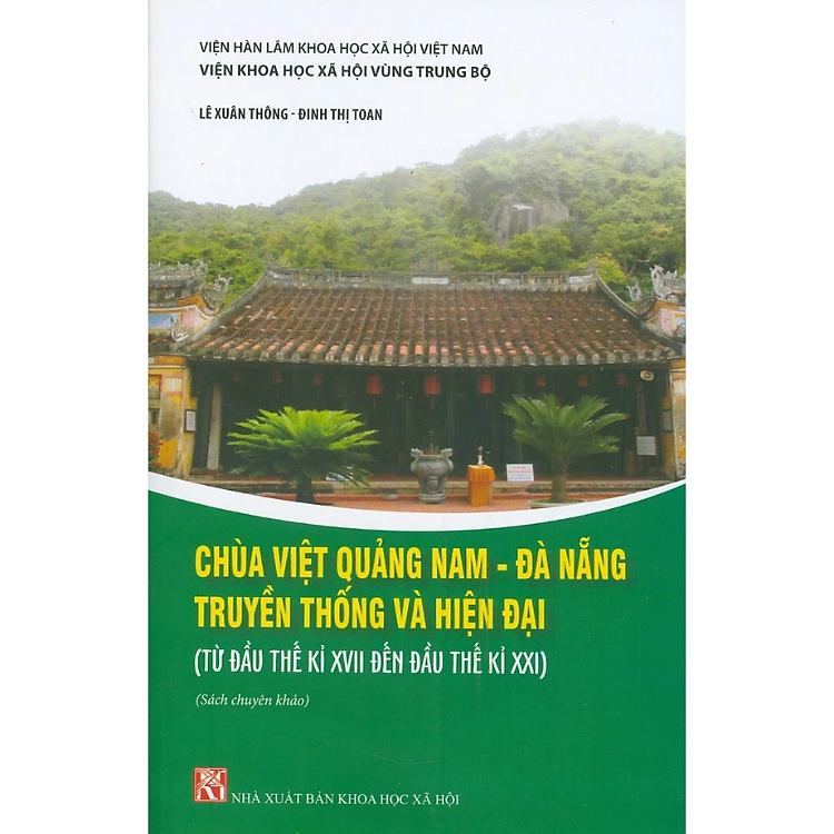 Sách - Chùa Việt Quảng Nam - Đà Nẵng, truyền thống và hiện đại (từ đầu thế kỷ XVII đến đầu thế kỷ XXI) - nhiều tác giả - KHXH