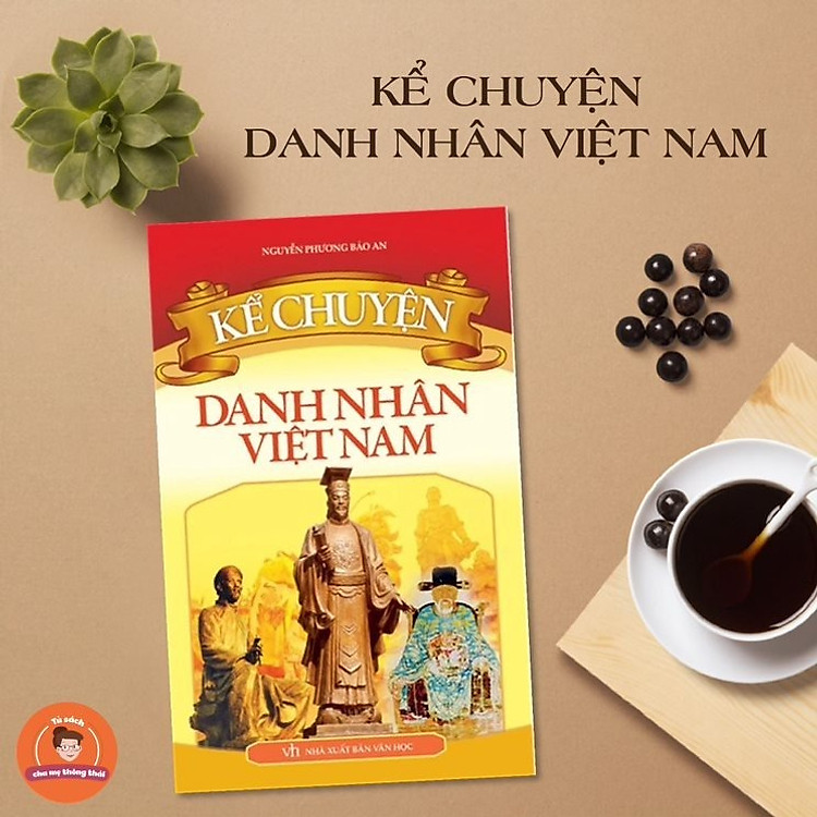 Kể Chuyện Danh Nhân Việt Nam - Ảnh 5