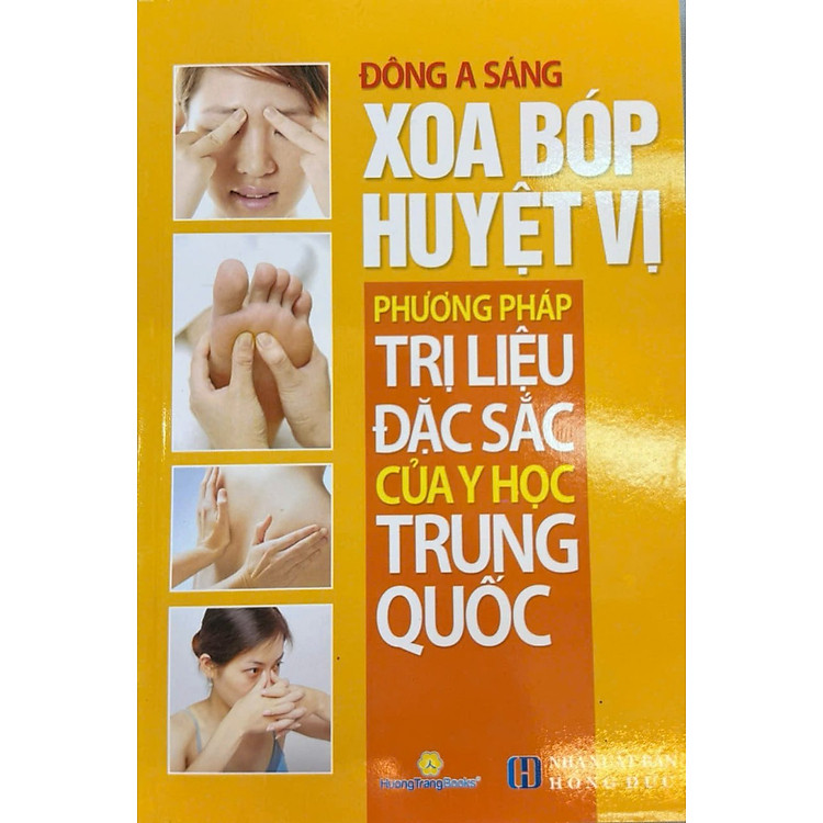 Sách Xoa Bóp Huyệt Vị - Phương Pháp Trị Liệu Đặc Sắc Của Y Học Trung Quốc (Tái Bản 2020)