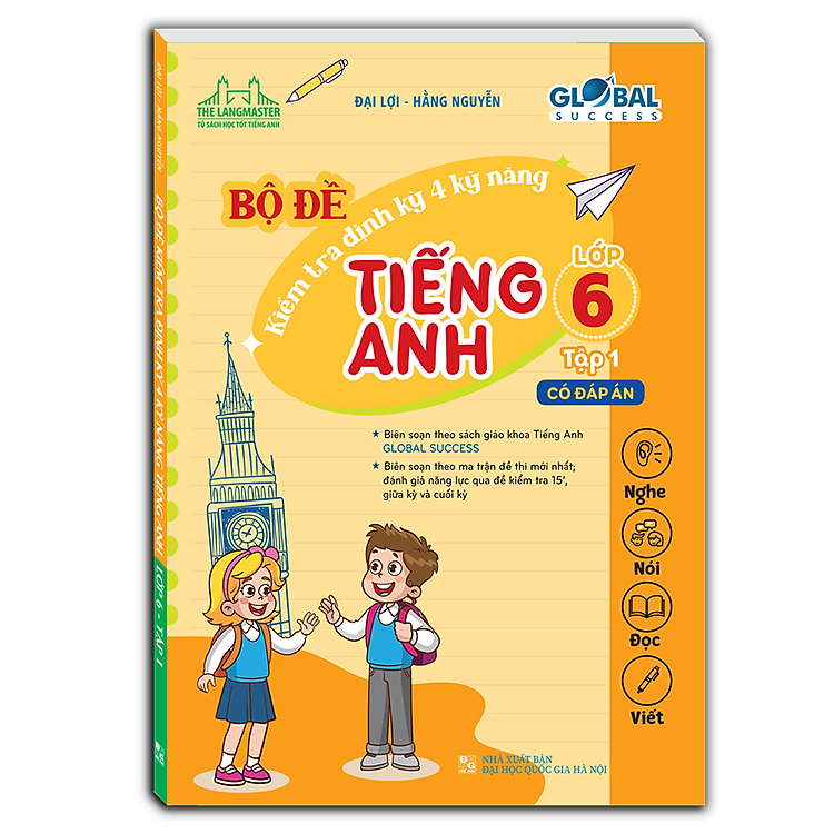 Sách - GLOBAL SUCCESS - Bộ đề kiểm tra định kỳ 4 kỹ năng tiếng anh lớp 6 tập 1 (có đáp án)