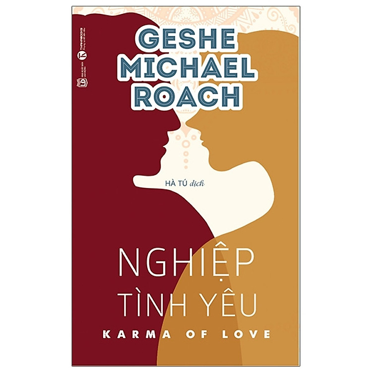 Sách - Nghiệp Tình Yêu - Karma Of Love (Tái Bản 2021) - Geshe Michael Roach - NXB Lao Động