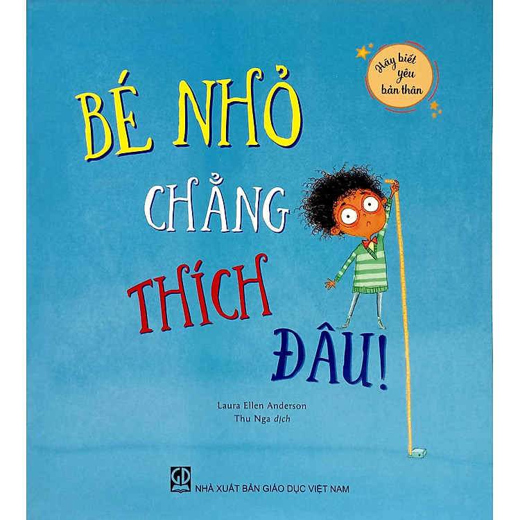 Hãy Biết Yêu Bản Thân - Bé Nhỏ Chẳng Thích Đâu! - Ảnh 2