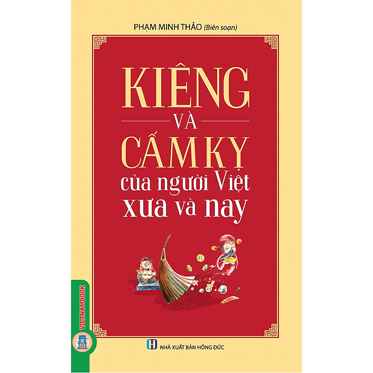Kiêng Và Cấm Kỵ Của Người Việt Xưa Và Nay (Tái bản 2025)