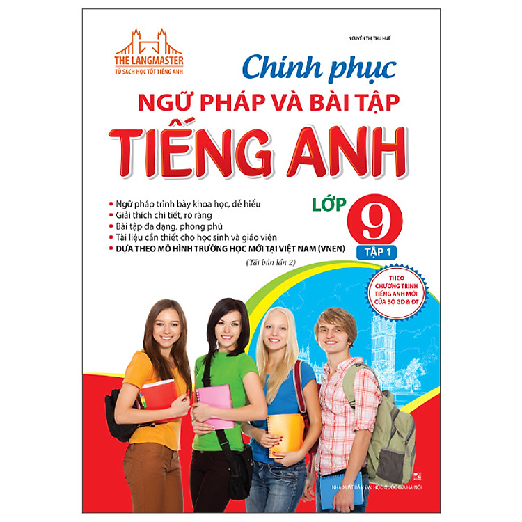 The Langmaster – Chinh Phục Ngữ Pháp Và Bài Tập Tiếng Anh – Lớp 9 (Tập 1) (Tái Bản)