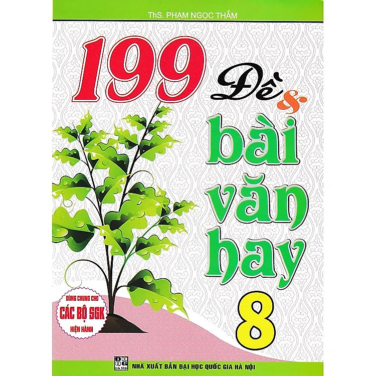 199 Đề Và Bài Văn Hay Lớp 8