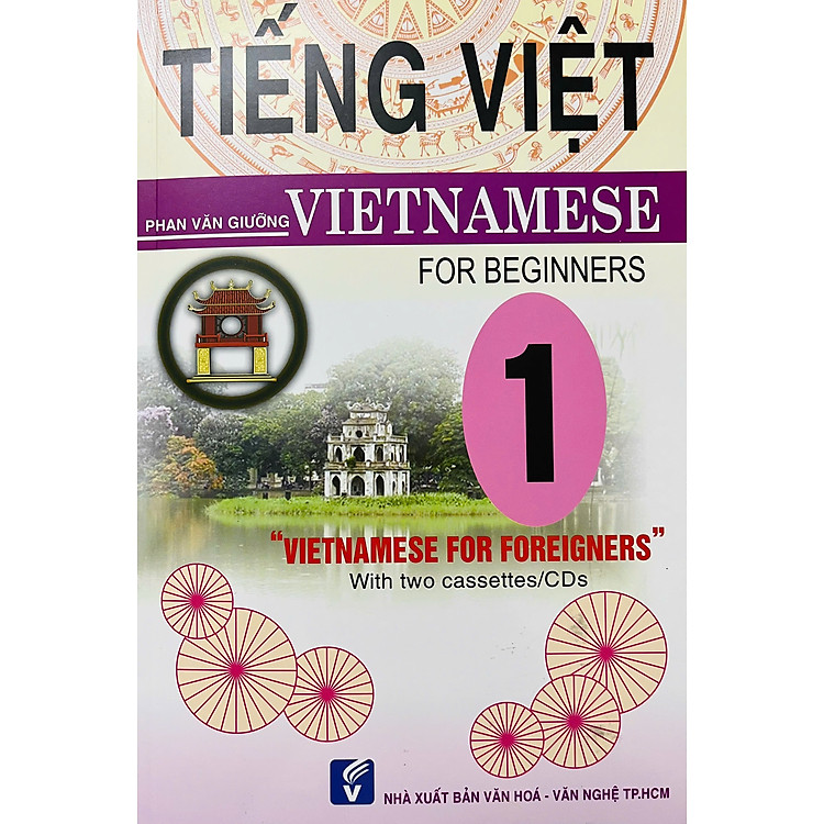 Tiếng Việt Cho Người Nước Ngoài (Tập 1)