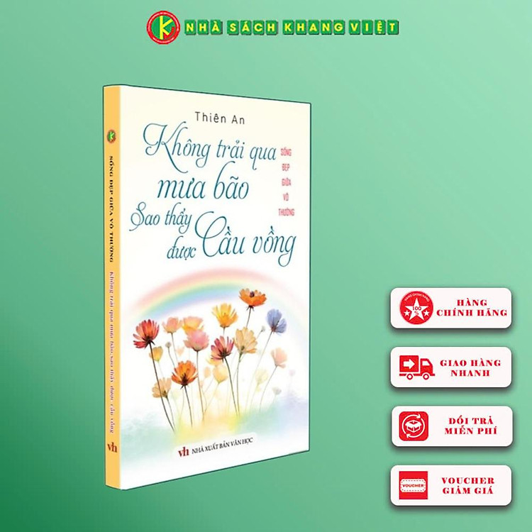 Không Trải Qua Mưa Bão Sao Thấy Được Cầu Vồng – Sống Đẹp Giữa Đời Vô Thường