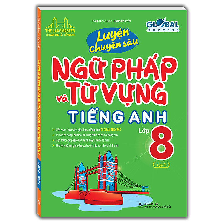 GLOBAL SUCCESS – Luyện chuyên sâu ngữ pháp và từ vựng tiếng anh lớp 8 (Tập 1)