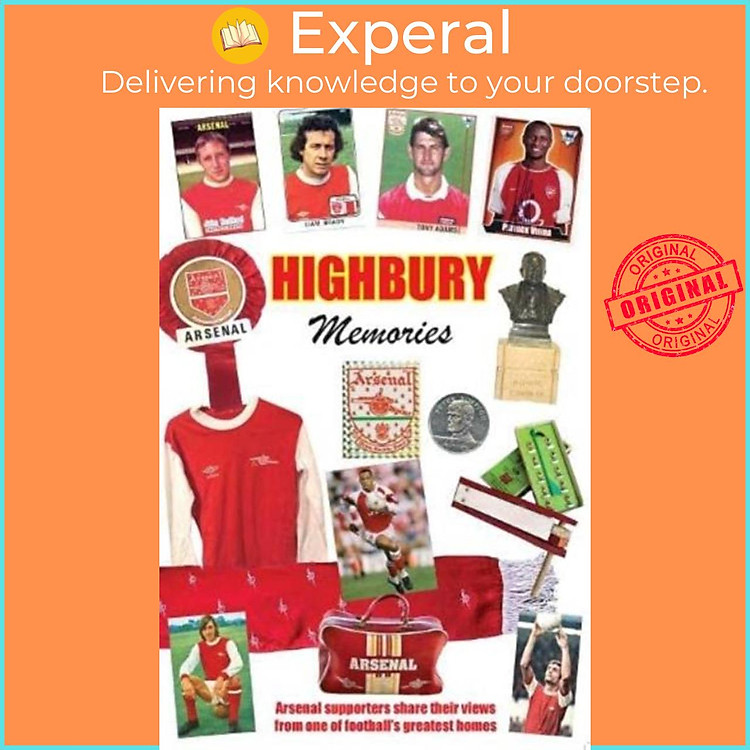 Sách - HIGHBURY MEMORIES - Arsenal supporters share their views from one of foo by Tony McDonald (UK edition, paperback)