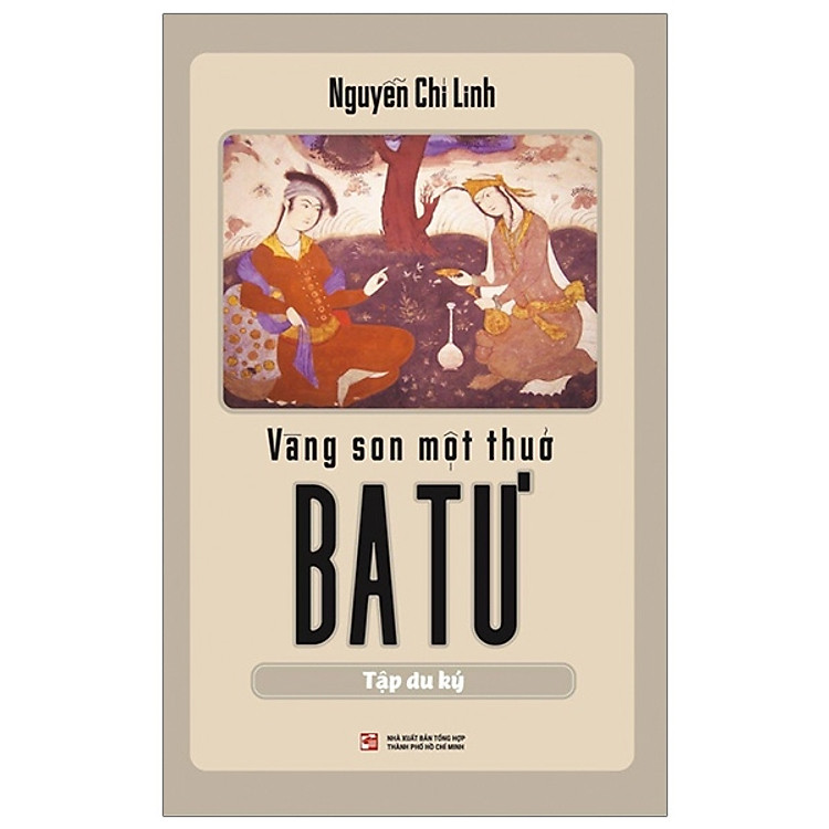 Vàng Son Một Thuở Ba Tư – Tập Du Ký