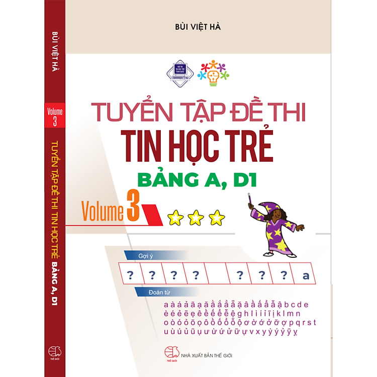 Tuyển Tập Đề Thi Tin Học Trẻ Bảng A, D1. Volume 3