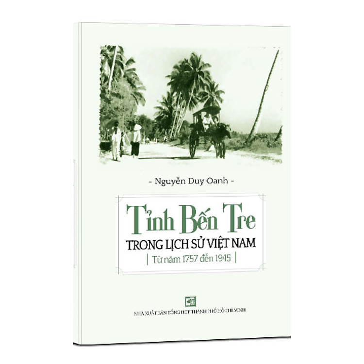 Tỉnh Bến Tre Trong Lịch Sử Việt Nam Từ Năm 1757 Đến 1945 - Ảnh 2