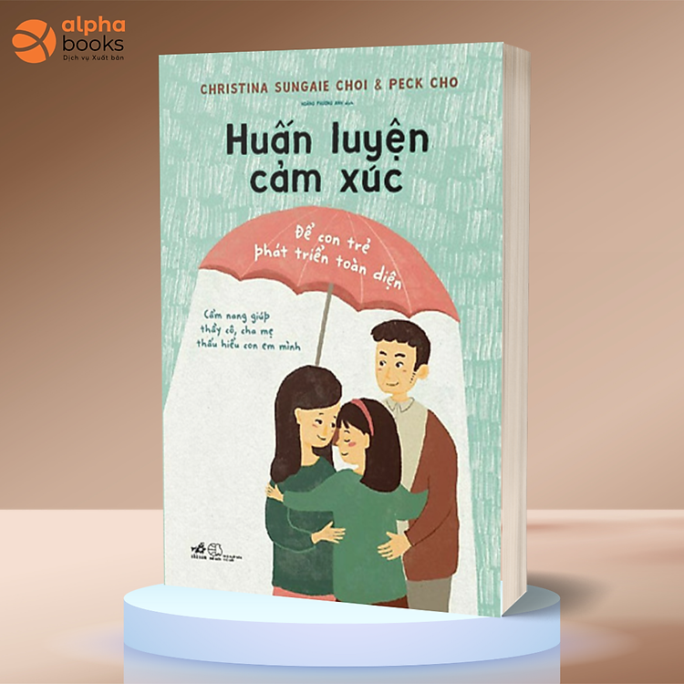 Huấn luyện cảm xúc – Để con trẻ phát triển toàn diện