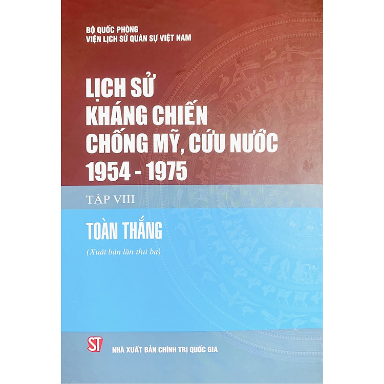 Lịch sử kháng chiến chống Mỹ, cứu nước năm 1954 – 1975 Tập VIII