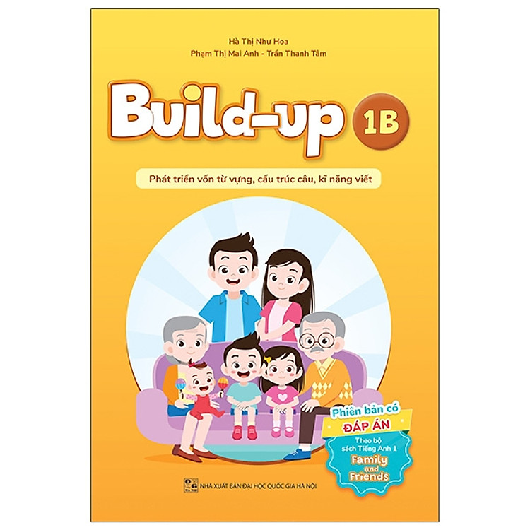 Sách - Build Up - 1B - Phát Triển Vốn Từ Vựng, Cấu Trúc Câu, Kĩ Năng Viết - Phiên Bản Có Đáp Án - Theo Bộ Sách Tiếng Anh 1 Family And Friends - nhiều tác giả - NXB Đại Học Quốc Gia Hà Nội - WinBooks