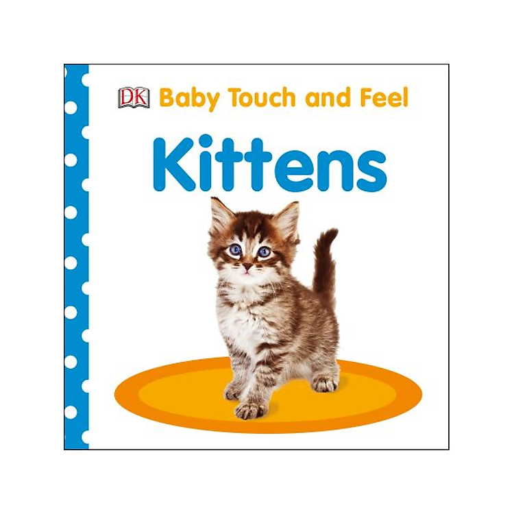 Sách Baby Touch and Feel Kittens