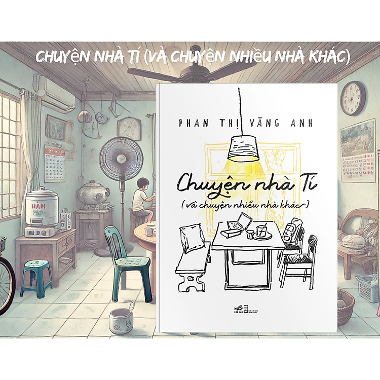 Sách - Chuyện Nhà Tí - Và Chuyện Nhiều Nhà Khác - Phan Thị Vàng Anh (tặng kèm Bookmark)