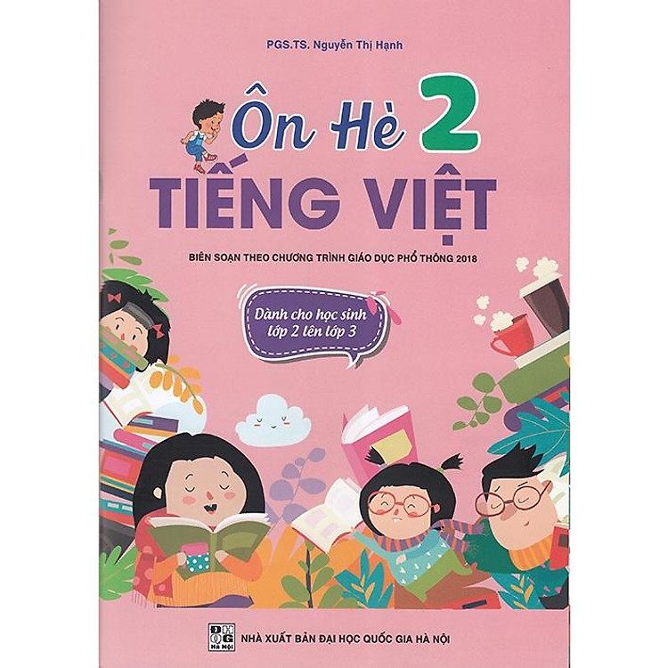 Ôn hè Tiếng Việt 2 – Dành cho học sinh lớp 2 lên lớp 3 (Biên soạn theo chương trình GDPT 2018)
