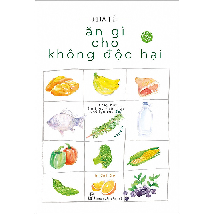 Ăn Gì Cho Không Độc Hại (Tái Bản Mới Nhất)