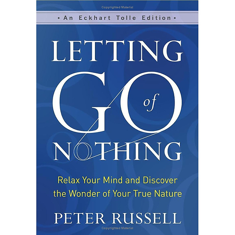 Letting Go Of Nothing: Relax Your Mind And Discover The Wonder Of Your True Nature (An Eckhart Tolle Edition) - Ảnh 7