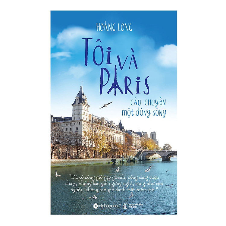 Sách Tôi Và Paris - Câu Chuyện Một Dòng Sông (Tái Bản)