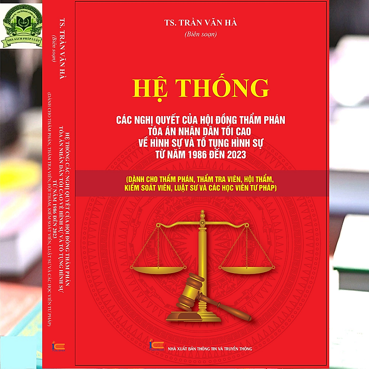 Hệ Thống Các Nghị Quyết Của Hội Đồng Thẩm Phán Tòa Án Nhân Dân Tối Cao Về Hình Sự Và Tố Tụng Hình Sự Từ Năm 1986 Đến 2023