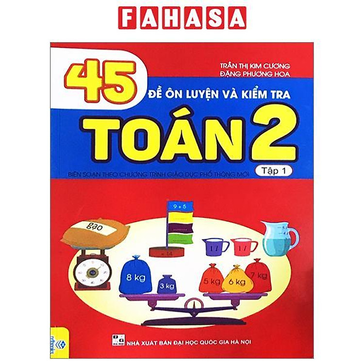 45 Đề Ôn Luyện Và Kiểm Tra Toán 2 – Tập 1