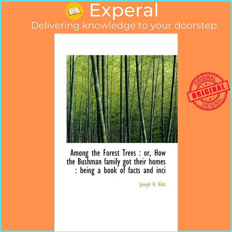 Sách - Among the Forest Trees - Or, How the Bushman Family Got Their Homes: Be by Joseph H Hilts (UK edition, paperback)
