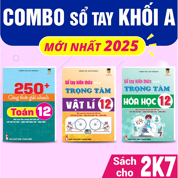Sổ tay kiến thức trọng tâm khối A00 môn Toán, Lí, Hóa dành cho 2k7