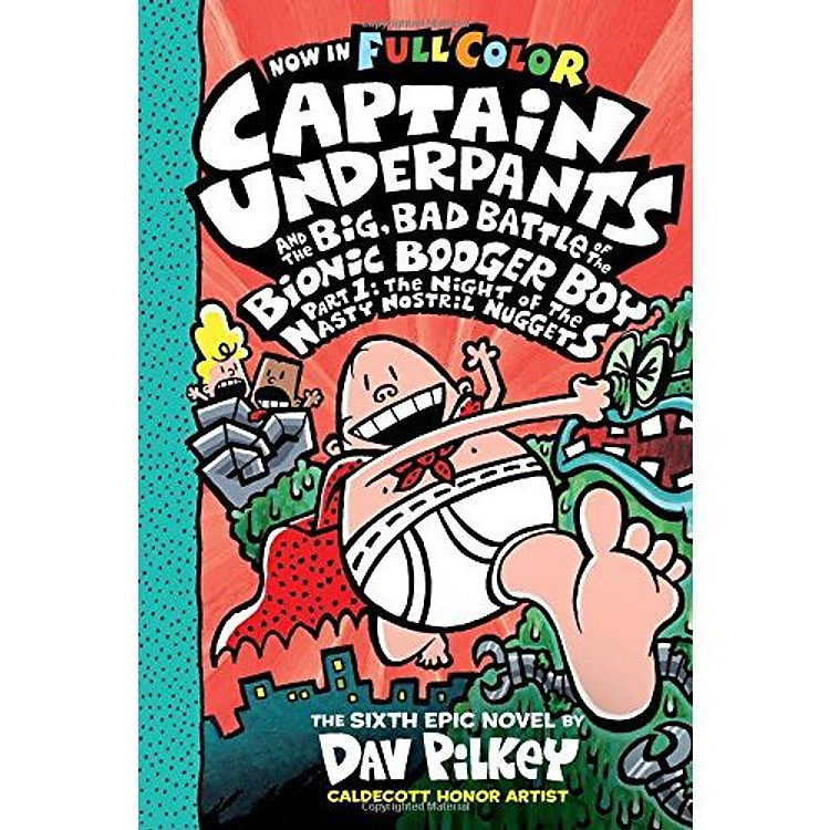 Captain Underpants #6: Captain Underpants and the Big, Bad Battle of the Bionic Booger Boy Part One (Colour Edition)