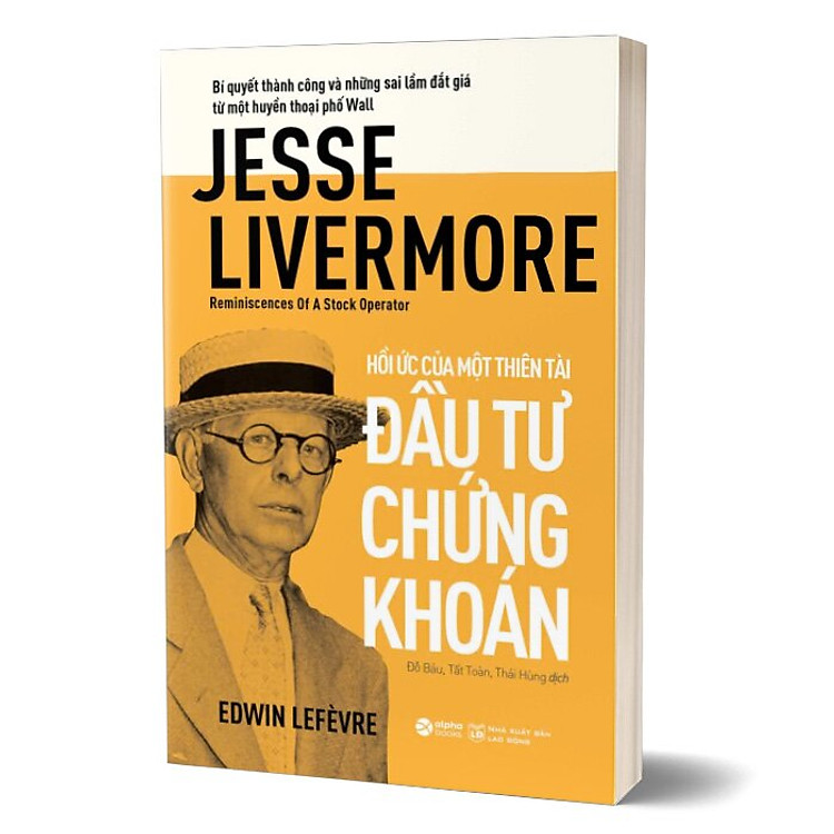 HỒI ỨC CỦA MỘT THIÊN TÀI ĐẦU TƯ CHỨNG KHOÁN – Bí Quyết Thành Công Và Những Sai Lầm Đắt Giá Từ Một Huyền Thoại Phố Wall