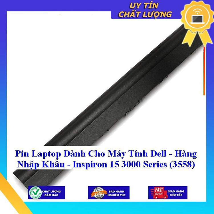 Pin Laptop dùng cho Máy Tính Dell Inspiron 15 3000 Series 3558 - Hàng Nhập Khẩu MIBAT826