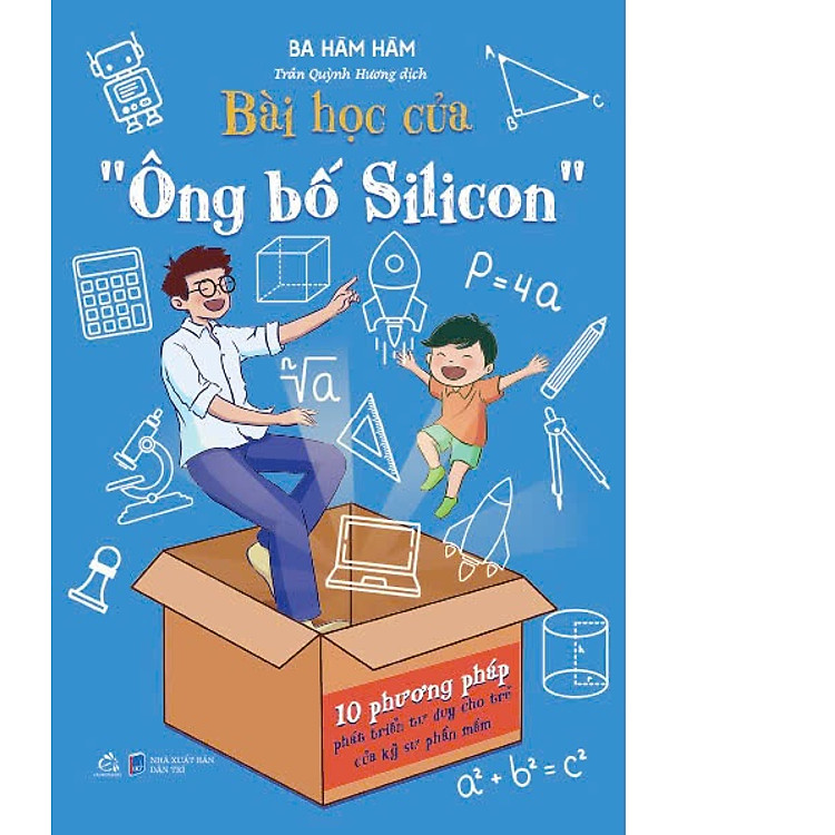 BÀI HỌC CỦA “ÔNG BỐ SILICON”: 10 PHƯƠNG PHÁP PHÁT TRIỂN TƯ DUY CHO TRẺ