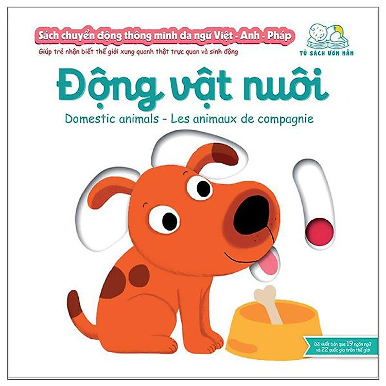 Chuyển Động Thông Minh Đa Ngữ Việt – Anh – Pháp: Động Vật Nuôi – Domestic Animals – Les Animaux De Compagnie