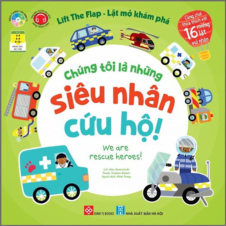 Lift the flap – Lật mở khám phá – Chúng tôi là những siêu nhân cứu hộ! – We are rescue heroes!