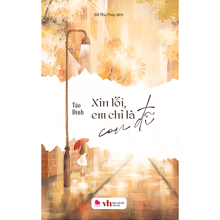 XIN LỖI EM CHỈ LÀ CON ĐĨ - Tào Đình - Đỗ Thu Thủy dịch - Bách Việt - NXB Văn Học