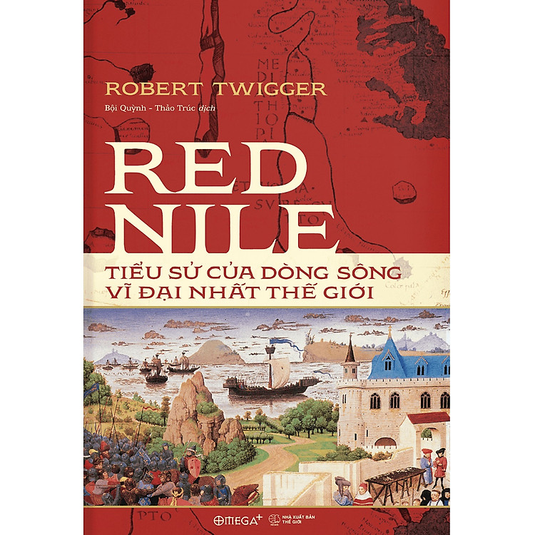 Red Nile – Tiểu Sử Của Dòng Sông Vĩ Đại Nhất Thế Giới