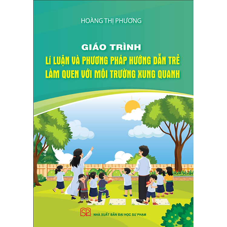 Sách - Giáo trình lí luận và phương pháp hướng dẫn trẻ làm quen với môi trường xung quanh